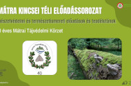 A Mátra Kincsei téli előadássorozat - A 40 éves Mátrai Tájvédelmi Körzet