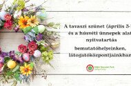 A tavaszi szünetben és a húsvéti ünnepek alatt is nyitva vagyunk