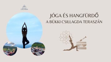 JÓGA ÉS HANGFÜRDŐ a Bükki Csillagda teraszán