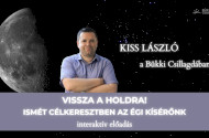 Vissza a Holdra! - Ismét célkeresztben az égi kísérőnk - Kiss László előadása a Bükki Csillagdában
